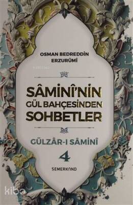 Samininin Gül Bahçesinden Sohbetler - Gülzar-ı Samini 4 - 1