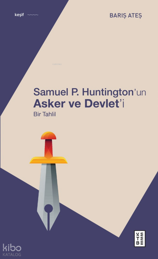 Samuel P. Huntington’ın Asker ve Devlet’iBir Tahlil - 1