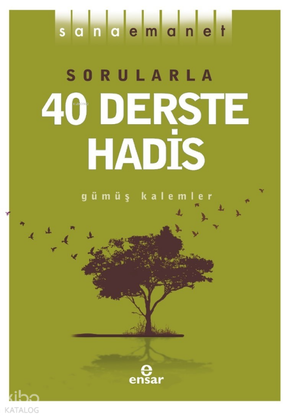 Sana Emanet - Sorularla 40 Derste Hadis - 1