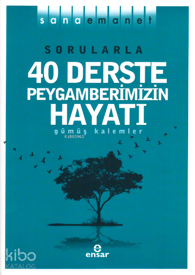 Sana Emanet - Sorularla 40 Derste Peygamberimizin Hayatı - 1