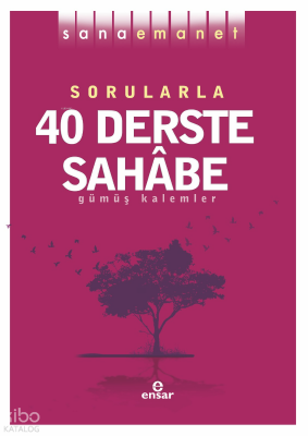 Sana Emanet-Sorularla 40 Derste Sahabe - Ensar Neşriyat