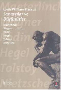 Sanatçılar ve Düşünürler Maeterlinck Wagner Rodin Hegel Tolstoy Nietzsche - 2
