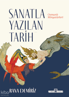 Sanatla Yazılan TarihOsmanlı Minyatürleri - Timaş Tarih
