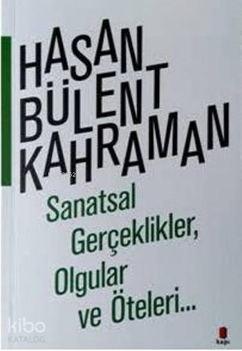 Sanatsal Gerçeklikler Olgular Ve Öteleri - 1