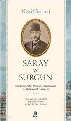 Saray ve Sürgün Tahta Çıkışından Sürgüne Kadar II. Abdülhamid ve Dönemi - 1