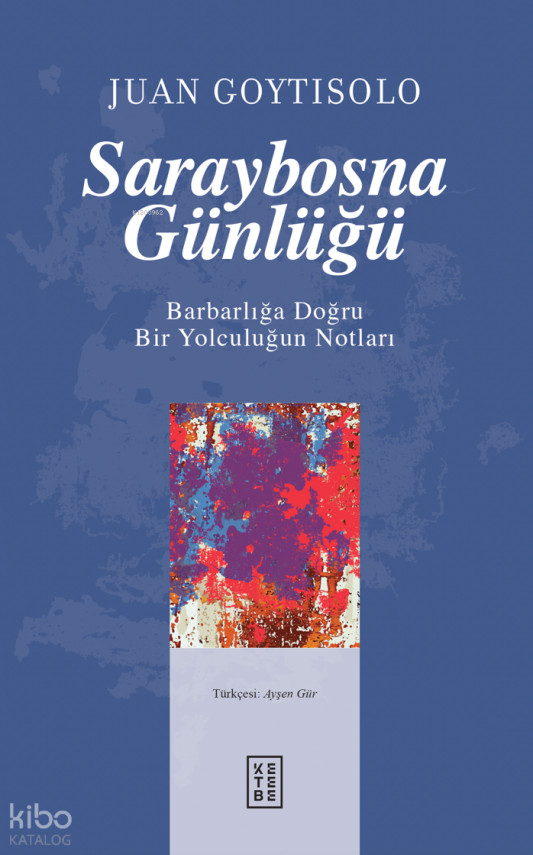 Saraybosna GünlüğüBarbarlığa Doğru Bir Yolculuğun Notları - 1
