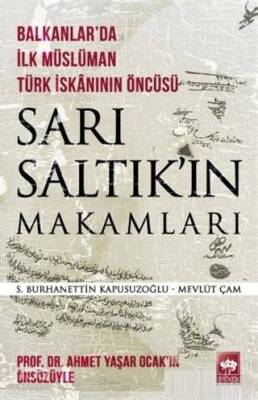 Sarı Saltıkın Makamları - Balkanlarda İlk Müslüman Türk İskanının Öncüsü - 1