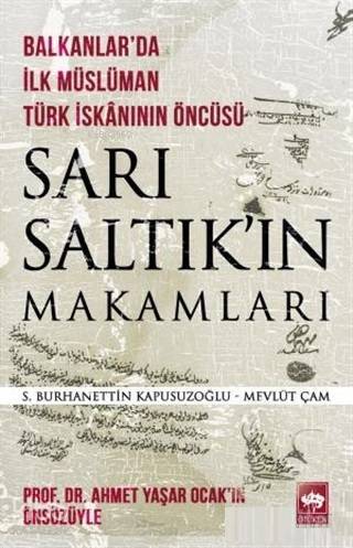 Sarı Saltıkın Makamları - Balkanlarda İlk Müslüman Türk İskanının Öncüsü - 1