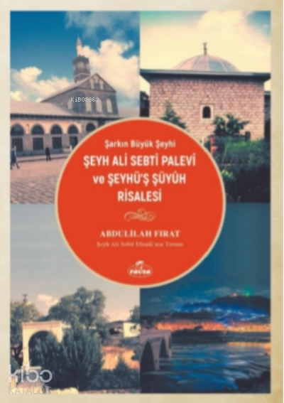 Şarkın Büyük Şeyhi Şeyh Ali Sebtî Palevî ve Şeyhü’ş Şüyûh Risalesi - 2