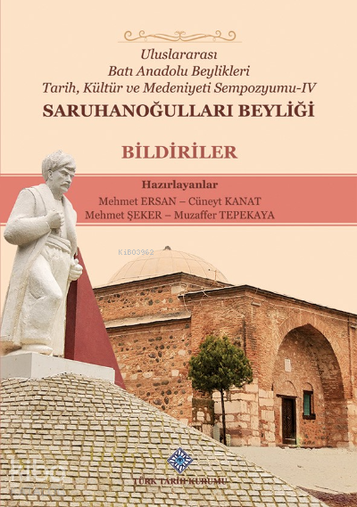 Saruhanoğulları BeyliğiUluslararası Batı Anadolu Beylikleri Tarih, Kültür ve Medeniyeti Sempozyumu-4 - Bildiriler - 1