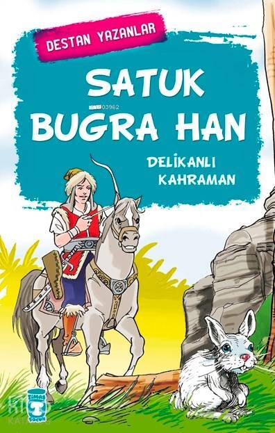Satuk Buğra Han Delikanlı Kahraman - 1