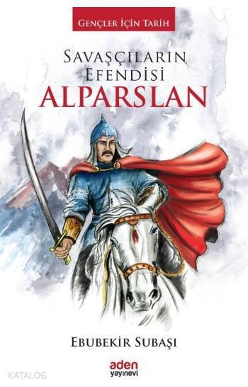 Savaşçıların Efendisi Alparslan Gençler İçin Tarih - 1