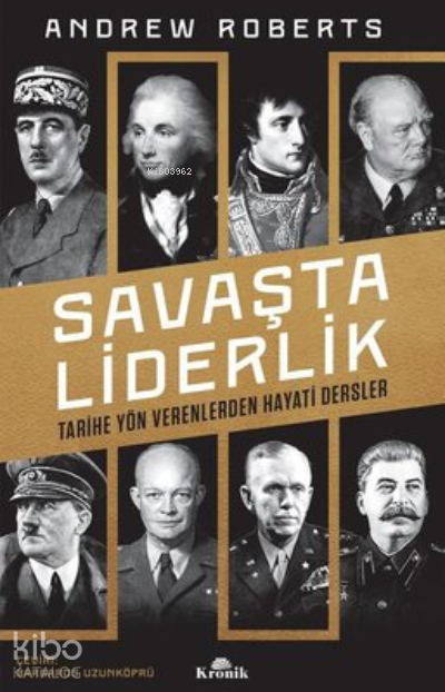 Savaşta Liderlik Tarihe Yön Verenlerden Hayati Dersler - 2