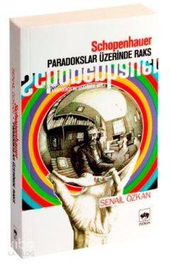 Schopenhauer Paradokslar Üzerinde Raks - 1