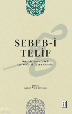 Sebeb-i TelifOsmanlı Literatüründe Açık ve Örtük Yazma Nedenleri - 1