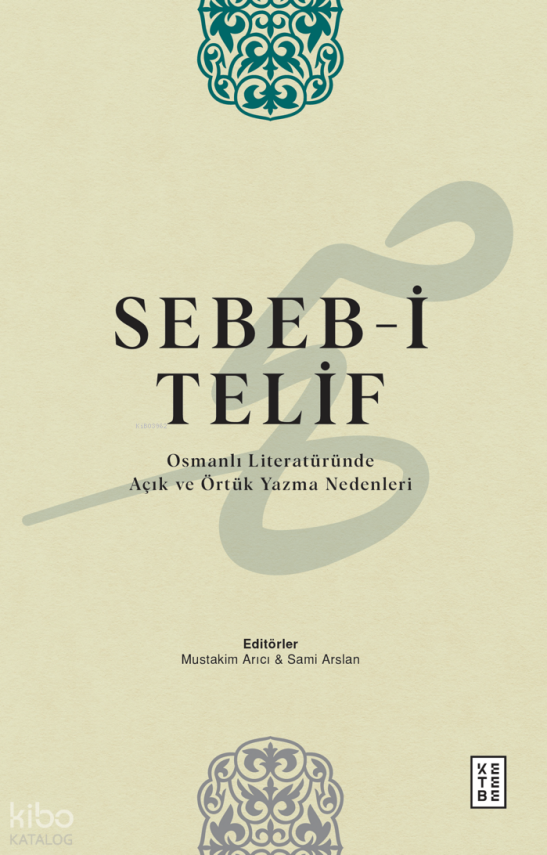 Sebeb-i TelifOsmanlı Literatüründe Açık ve Örtük Yazma Nedenleri - 1