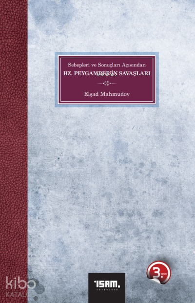 Sebepleri ve Sonuçları Açısından Hz. Peygamberin Savaşları - 1