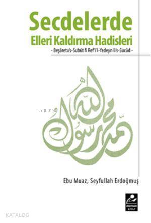 Secdelerde Elleri Kaldırma Hadisleri - 2