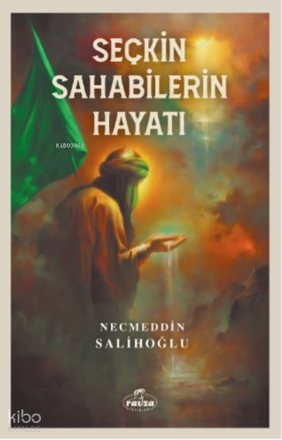 Seçkin Sahabilerin Hayatı - 1