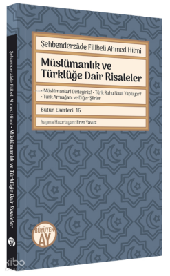 Şehbenderzâde Filibeli Ahmed Hilmi Müslümanlık ve Türklüğe Dair Risaleler - 2
