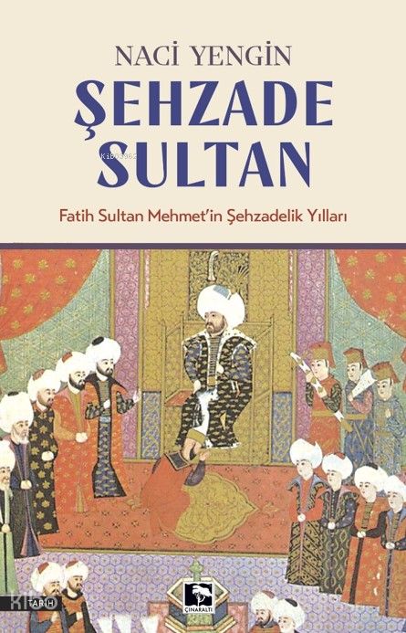 Şehzade SultanFatih Sultan Mehmetin Şehzadelik Yılları - 1