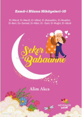 Şeker BabanneEsma-İ Hüsna Hikayeleri-10 - Mevsimler Kitap