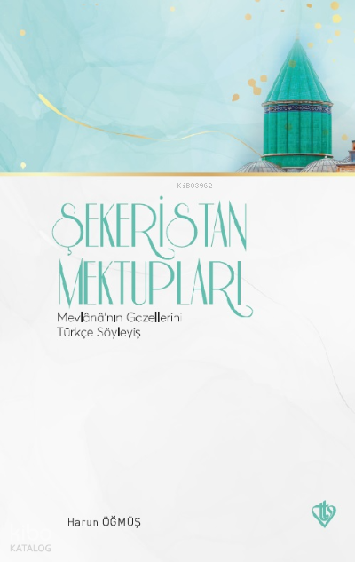 Şekeristan Mektupları Mevlananın Gazellerini Türkçe Söyleyiş - 2