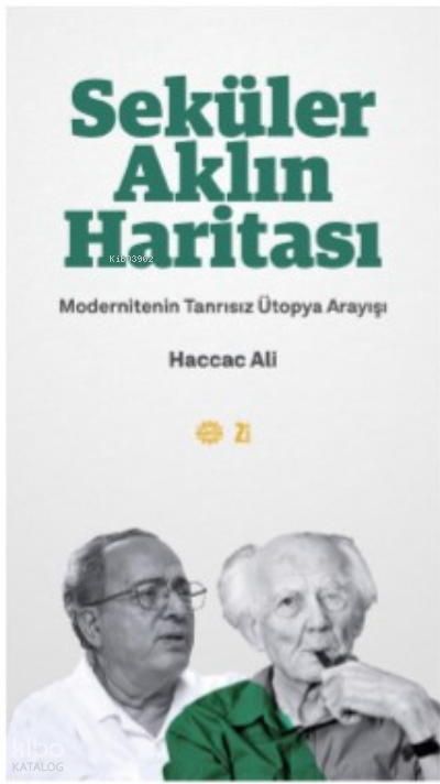 Seküler Aklın Haritası Modernitenin Tanrısız Ütopya Arayışı - 1