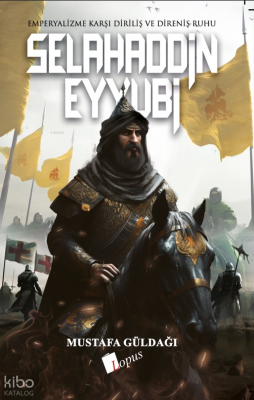 Selahaddin Eyyubi Emperyalizme Karşı Diriliş ve Direniş Ruhu - 2