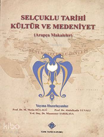 Selçuklu Tarihi Kültür ve Medeniyet (Arapça Makaleler) - 1