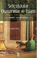 Selçuklular Osmanlılar ve İslam - 1
