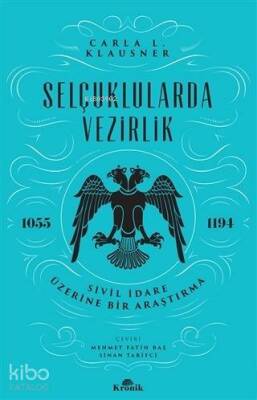 Selçuklularda Vezirlik Sivil İdare Üzerine Bir Araştırma (1055-1194) - 1