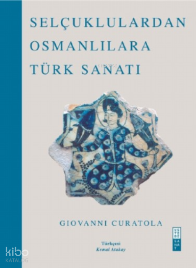 Selçuklulardan Osmanlılara Türk Sanatı - 1