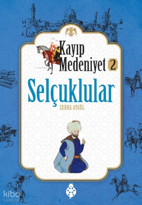 SelçuklularKayıp Medeniyet 2 - Uğurböceği Yayınları
