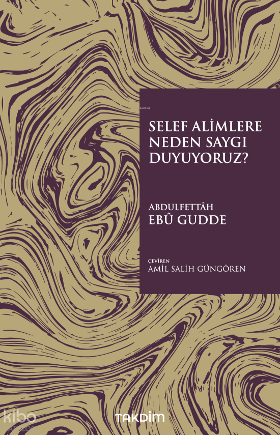 Selef Alimlere Neden Saygı Duyuyoruz? - 1
