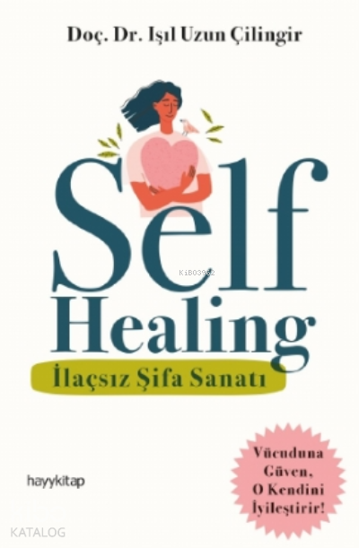 Self Healing - İlaçsız Şifa Sanatı - 2