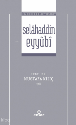 Selâhaddin Eyyûbi - Önderlerimiz 16 - 2
