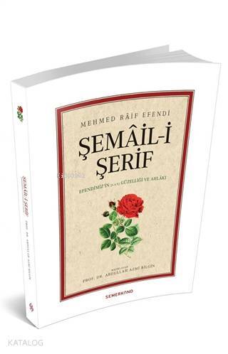Şemail-i Şerif Efendimizin Güzelliği ve Ahlakı - 1