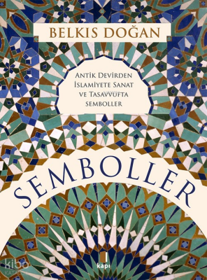 SembollerAntik Devirden İslamiyete Sanat Ve Tasavvufta Semboller - 1