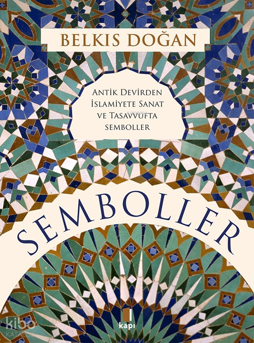 SembollerAntik Devirden İslamiyete Sanat Ve Tasavvufta Semboller - 1