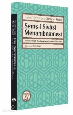 Şems-i Sivâsî Menakıbnamesi Necmül-Hüda fi Menakıbış-Şeyh Şemsüddin Ebis-Sena - 1