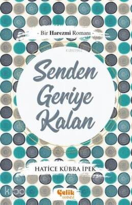 Senden Geriye Kalan Bir Harezmi Romanı - 2