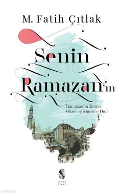 Senin Ramazanın Ramazanın İnsanı Güzelleştirmesine Dair - 1