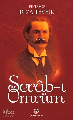 Serâb-ı Ömrüm Osmanlı Türkçesi aslı ile birlikte, sözlükçeli - 1