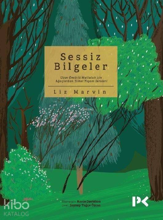 Sessiz Bilgeler Uzun Ömürlü Mutluluk için Ağaçlardan Temel Yaşam Dersleri - 1