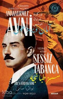 Sessiz Tabanca - Türklerin Sherlock Holmesi Amanvermez Avni 7 Bir Osmanlı Polisiyesi (Osmanlıca Aslıyla Birlikte) - 2