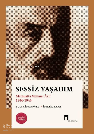 Sessiz Yaşadım - Matbuatta Mehmet Akif 1936-1940 - 2