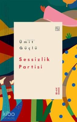 Sessizlik Partisi - Ketebe Yayınları