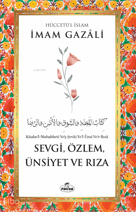 Sevgi, Özlem, Ünsiyet ve Rıza - 1