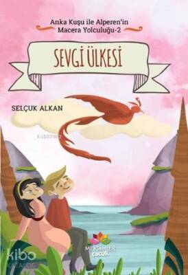 Sevgi Ülkesi Anka Kuşu İle Alperenin Macera Yolculuğu - 2 - 1